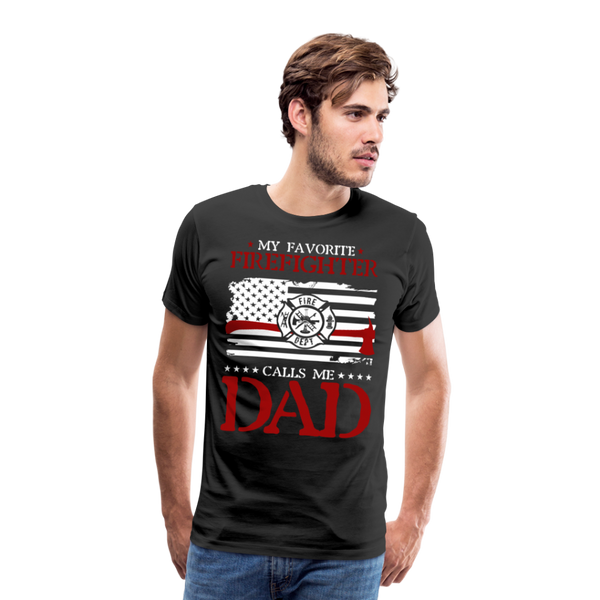 My Favorite Firefighter Calls Me Dad Men's Premium T-Shirt (CK3703) - black