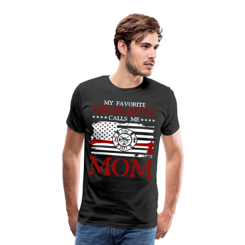 My Favorite Firefighter Calls Me Mom  Men's Premium T-Shirt (CK3702) - black