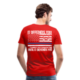 It offend you until it defends you Men's Premium T-Shirt (CK4134 - red