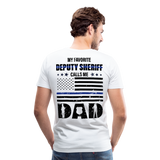 My Favorite DEPUTY SHERIFF Call me Dad Men's Premium T-Shirt - white