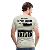 My Favorite DEPUTY SHERIFF Call me Dad Men's Premium T-Shirt - heather oatmeal