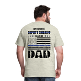 My Favorite DEPUTY SHERIFF Call me Dad Men's Premium T-Shirt - heather oatmeal