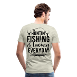 Huntin and Fishing and Loving Everyday Men's Premium T-Shirt (KS1010) - heather oatmeal