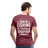 Huntin and Fishing and Loving Everyday Men's Premium T-Shirt (KS1010) - heather burgundy