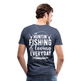 Huntin and Fishing and Loving Everyday Men's Premium T-Shirt (KS1010) - heather blue