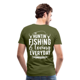 Huntin and Fishing and Loving Everyday Men's Premium T-Shirt (KS1010) - olive green