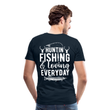 Huntin and Fishing and Loving Everyday Men's Premium T-Shirt (KS1010) - deep navy