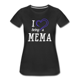 I Love Being A Mema Women’s Premium T-Shirt (CK15523) - black