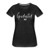 Graduated AF Women’s Premium T-Shirt (CK1577) - charcoal grey