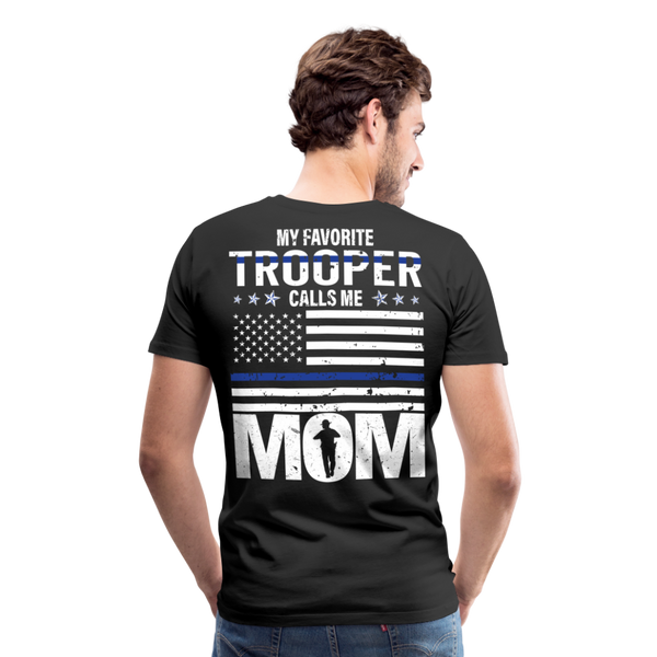 My Favorite Trooper Calls Me Mom Men's Premium T-Shirt - black