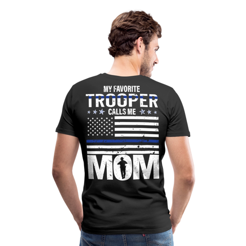 My Favorite Trooper Calls Me Mom Men's Premium T-Shirt - black