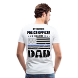 Favorite Police Officer Calls Me Dad Back The Blue Men's Premium T-Shirt (CK4139) - white
