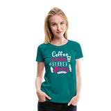 Nurse Shirt Coffee Scrubs and Rubber Gloves Women’s Premium T-Shirt (CK1811) - teal
