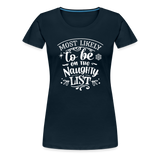 Most Likely to be on the Naughty List Women’s Premium T-Shirt (CK-0001) - deep navy