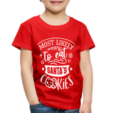 Most Likely to eat Santa's Cookies Toddler Premium T-Shirt (CK-0003) - red