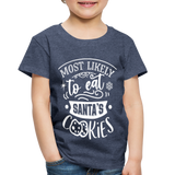 Most Likely to eat Santa's Cookies Toddler Premium T-Shirt (CK-0003) - heather blue