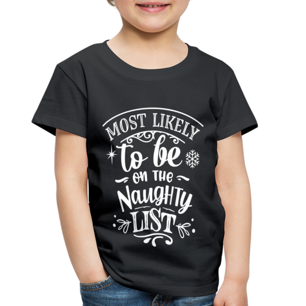 Most Likely to be on the Naughty List Toddler Premium T-Shirt (CK-0001) - black