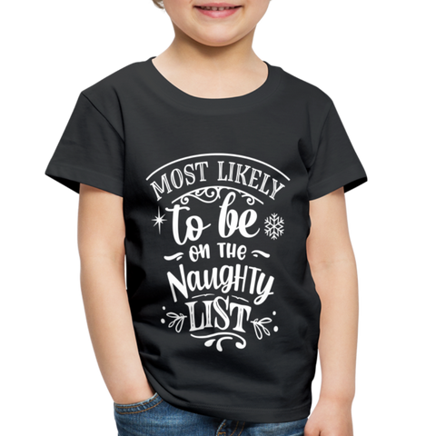 Most Likely to be on the Naughty List Toddler Premium T-Shirt (CK-0001) - black