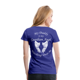 Daddy Guardian Angel Women’s Premium T-Shirt (CK3547) - royal blue