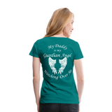 Daddy Guardian Angel Women’s Premium T-Shirt (CK3547) - teal