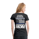 My Favorite State Trooper Calls Me Mom Women’s Premium T-Shirt - black