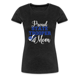 Proud State Trooper Mom Women’s Premium T-Shirt - charcoal grey