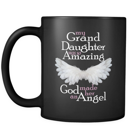 My GrandDaughter Was So Amazing God Made Her An Angel - Memorial Coffee Mug