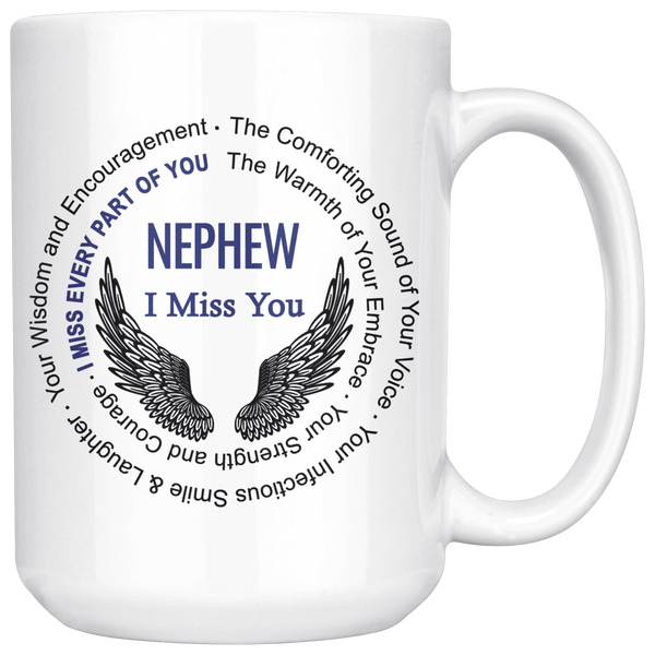 Nephew I Miss You 15 oz Coffee Mug - Loss of Nephew