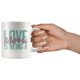 Love is being a Memaw 11 oz White Coffee Mug