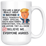 FUNNY TRUMP MUG FOR BROTHER 15 OZ WHITE COFFEE MUG