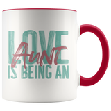 Love is being an Aunt 11 oz White Accent Coffee Mug