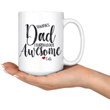 Thanks Dad I Turned Out Awesome - 15 oz Funny Dad Coffee Mug
