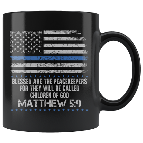 Matthew 5:9 Blessed Are The Peacekeepers - 11 oz Black Coffee Mug
