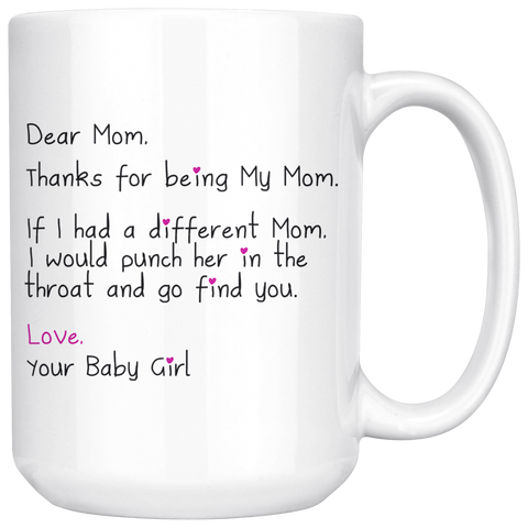 Dear Mom 15 oz Coffee Mug Love Your Baby Girl