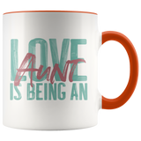Love is being an Aunt 11 oz White Accent Coffee Mug