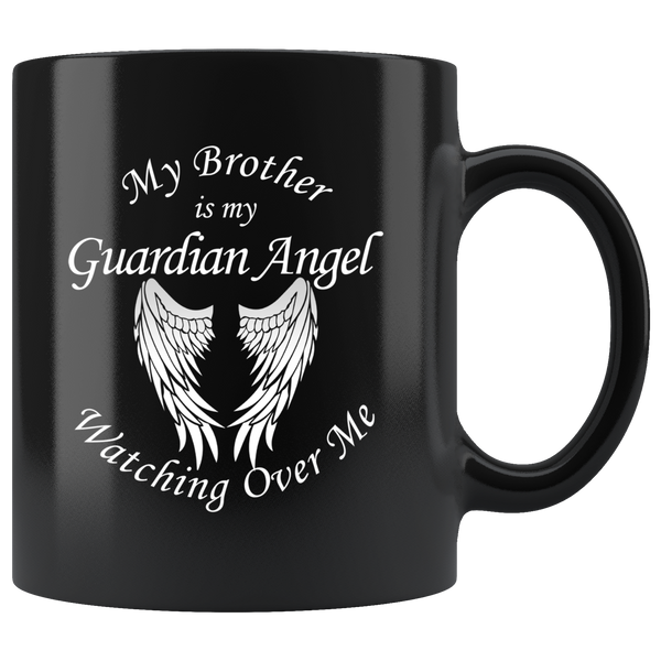 My Brother Is My Guardian Angel 11 oz Black Coffee Mug