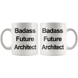 Badass Future Architect 11 oz White Coffee Mug