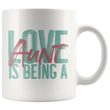 Love is being a Aunt 11 oz White Coffee Mug