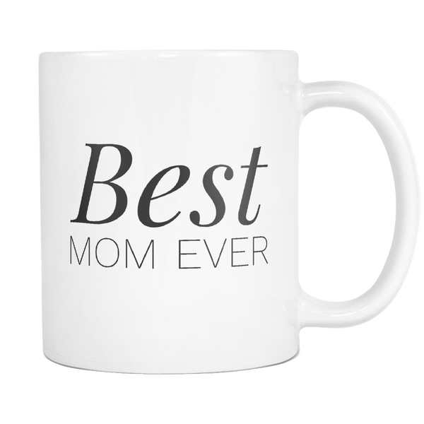 Best Mom Ever Coffee Mug - Gift for Mother's Day from Son From Daughter
