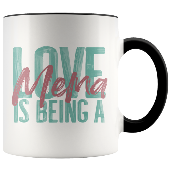 Love is being a Mema 11 oz Accent Coffee Mug