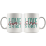 Love is being a Gammie 11 oz White Coffee Mug