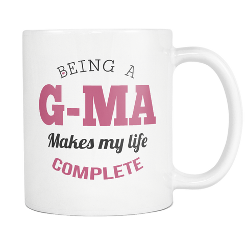 G-Ma Gift - G-Ma Coffee Mug - Being a G-Ma Makes My Life Complete