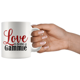Love is being a Gammie 11 oz White Coffee Mug - Gift for Gammie