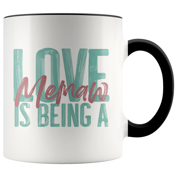 Love is being a Memaw 11 oz Accent Coffee Mug