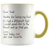 Dear Dad - Funny Coffee Mug for Dad for Father's Day From your baby girl AKA Your Favorite Punch in the throat